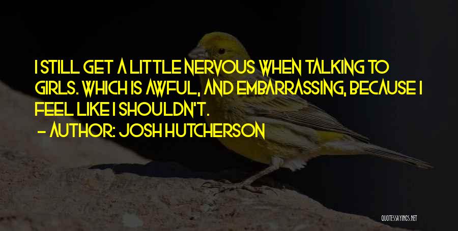 Josh Hutcherson Quotes 1222978