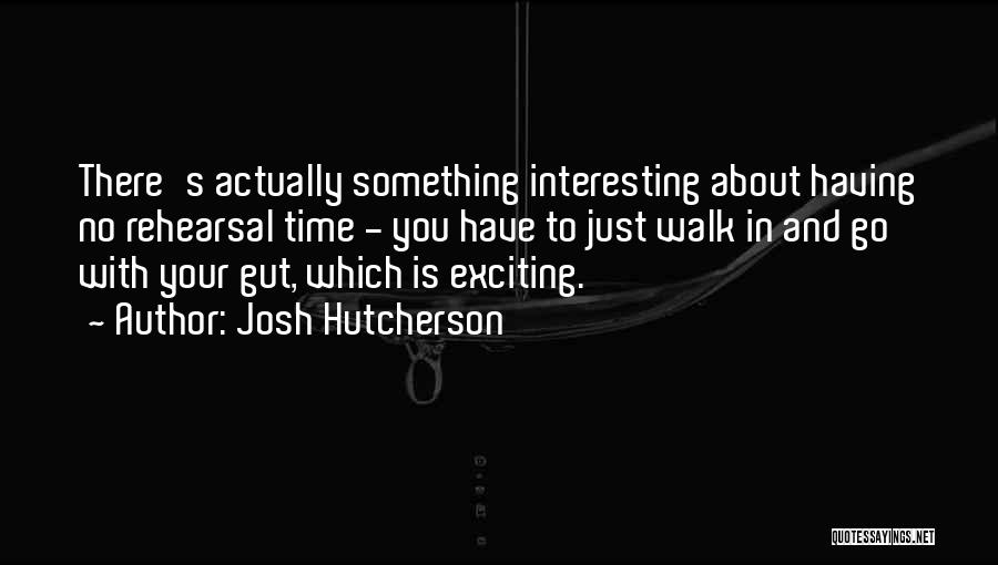 Josh Hutcherson Quotes 1721085