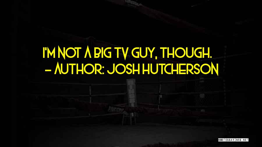 Josh Hutcherson Quotes 2125214