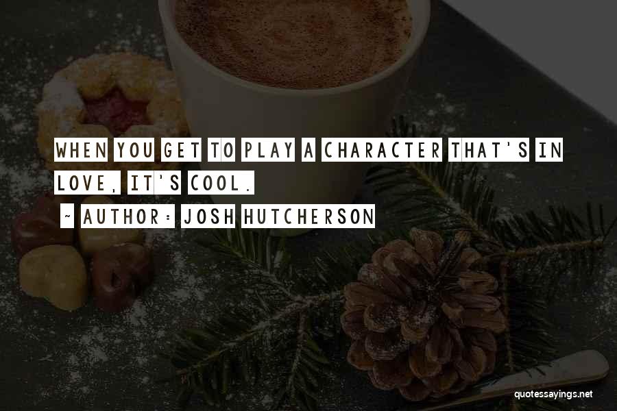 Josh Hutcherson Quotes 2134269