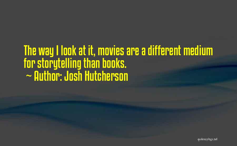 Josh Hutcherson Quotes 290198