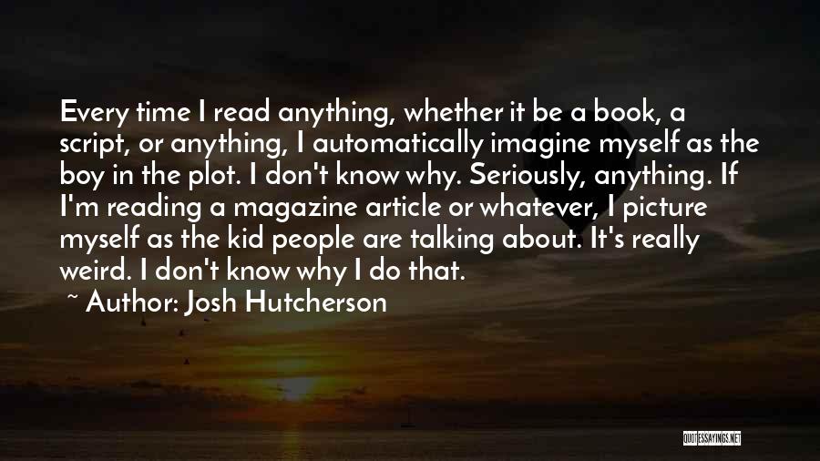 Josh Hutcherson Quotes 758561