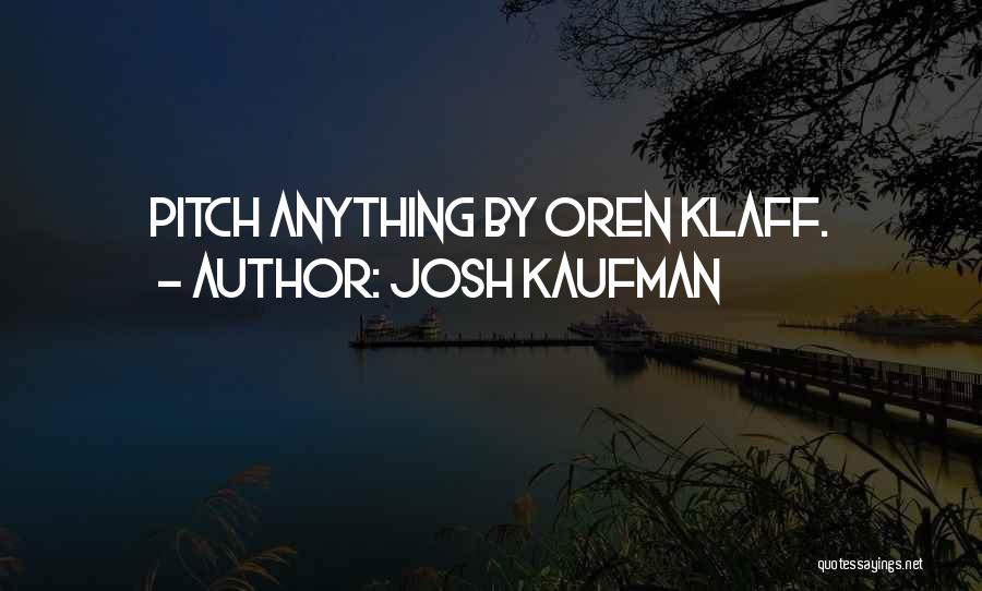 Josh Kaufman Quotes 1421260