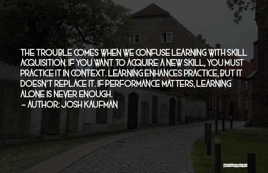 Josh Kaufman Quotes 1490488