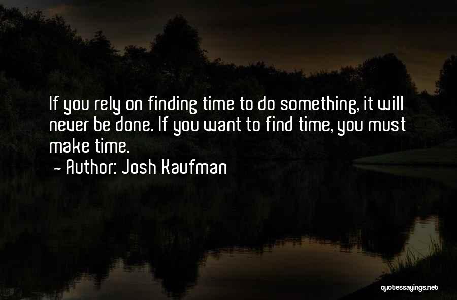 Josh Kaufman Quotes 356364