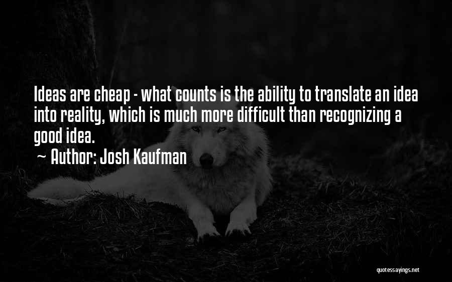 Josh Kaufman Quotes 499266