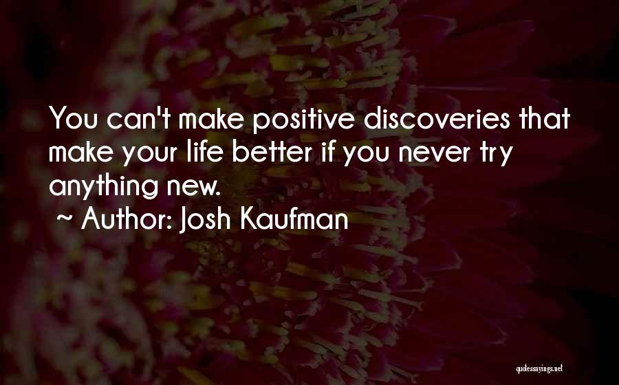 Josh Kaufman Quotes 524350