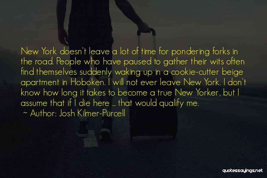 Josh Kilmer-Purcell Quotes 148391