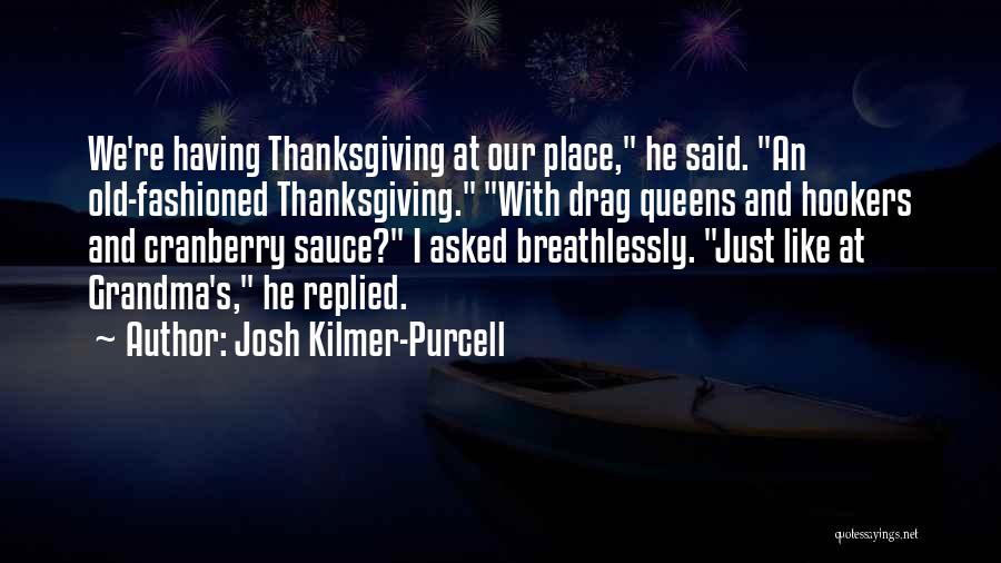 Josh Kilmer-Purcell Quotes 245884