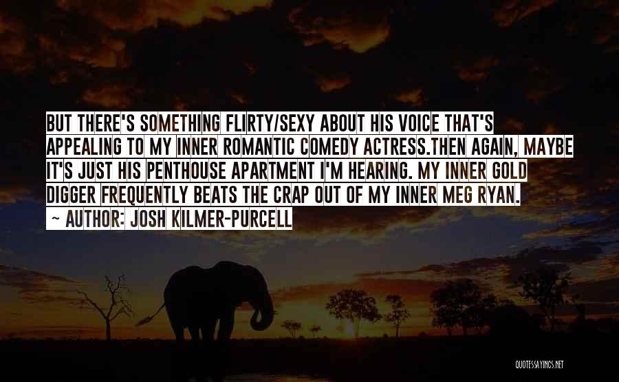 Josh Kilmer-Purcell Quotes 365340