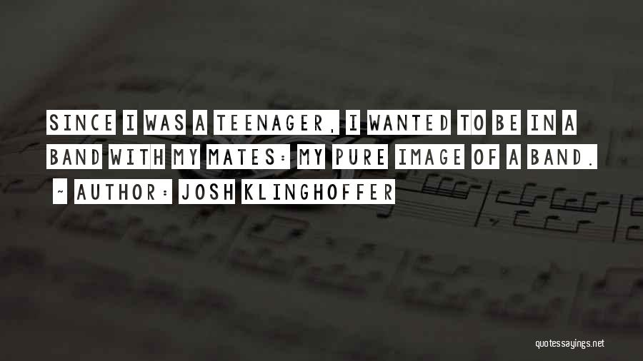 Josh Klinghoffer Quotes 1783739