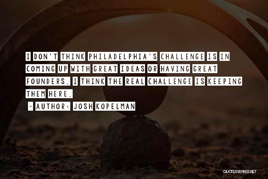 Josh Kopelman Quotes 1397014