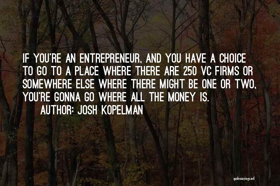 Josh Kopelman Quotes 2197540