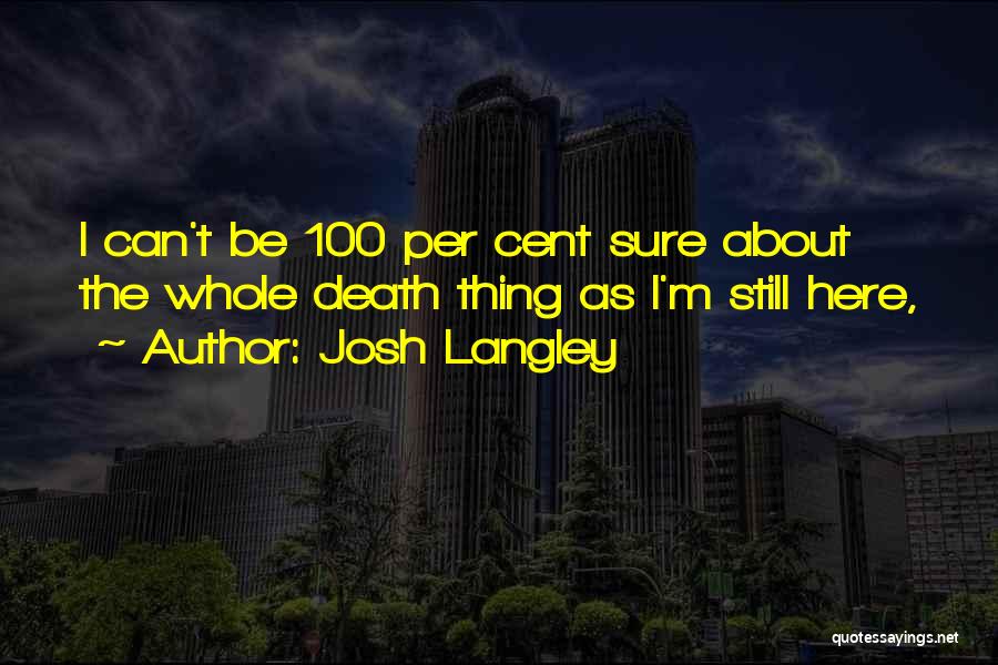 Josh Langley Quotes 1656499