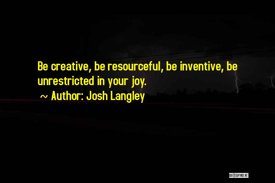 Josh Langley Quotes 1770949