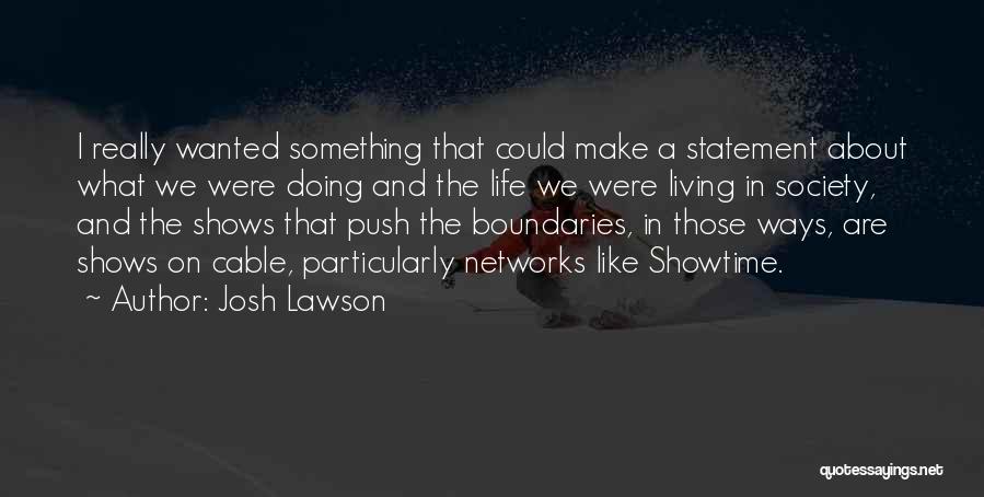 Josh Lawson Quotes 1281256
