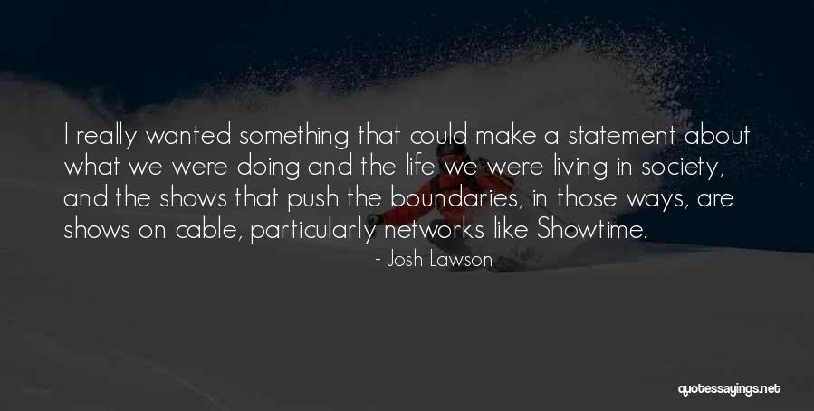 Josh Lawson Quotes 1281256