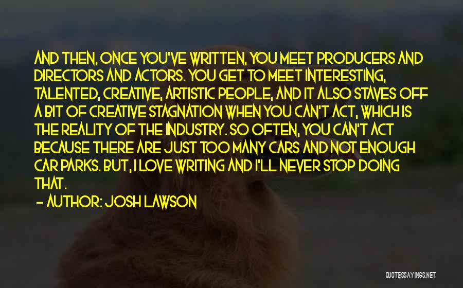 Josh Lawson Quotes 299711