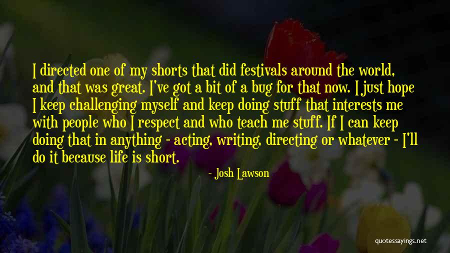 Josh Lawson Quotes 651959