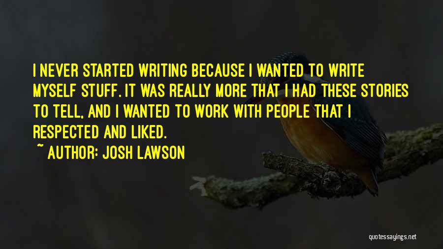 Josh Lawson Quotes 902655