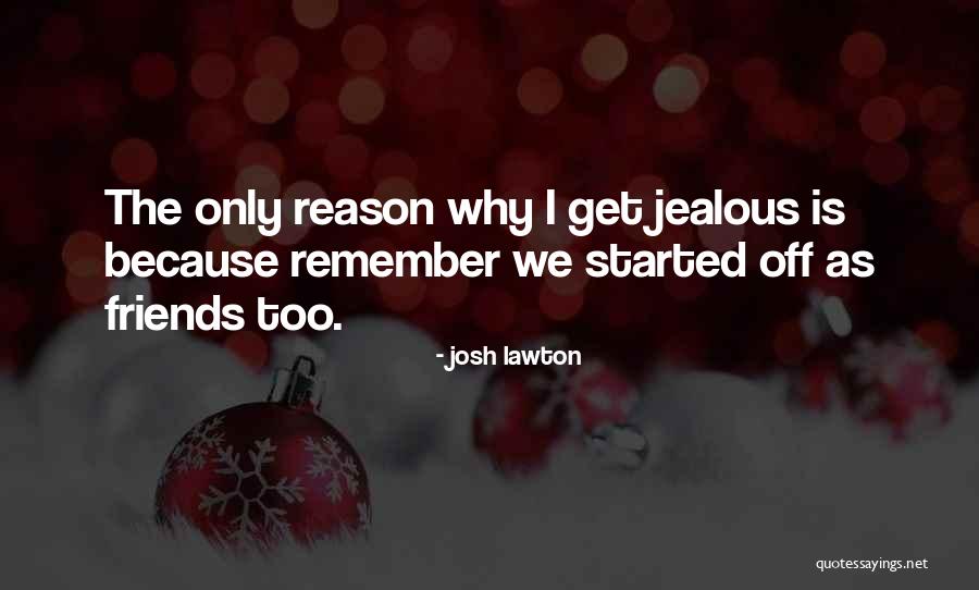 Josh Lawton Quotes 2265519 Josh Lawton Quotes 2265519