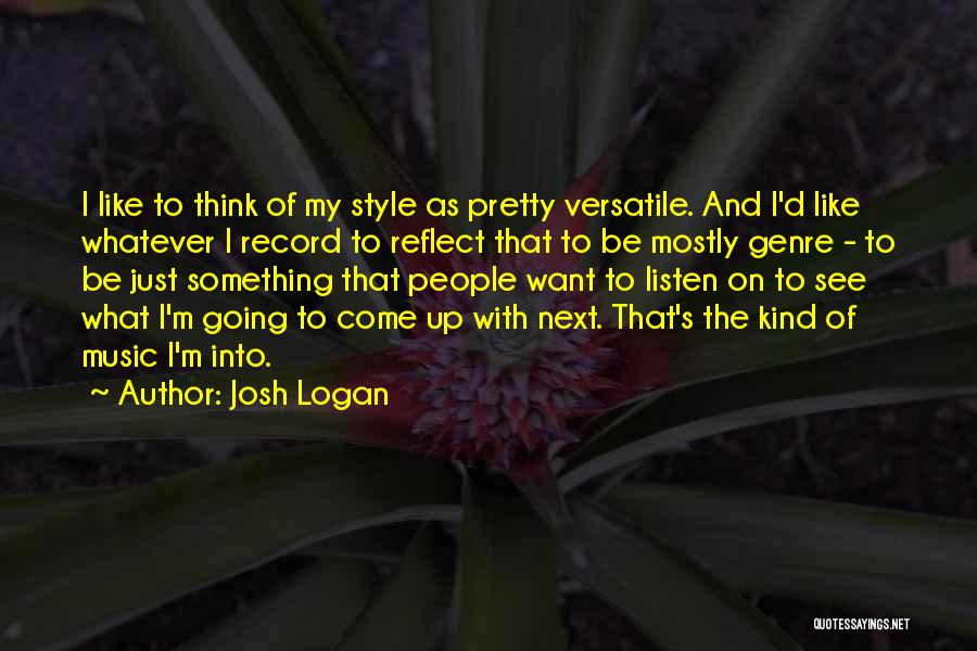 Josh Logan Quotes 1042313