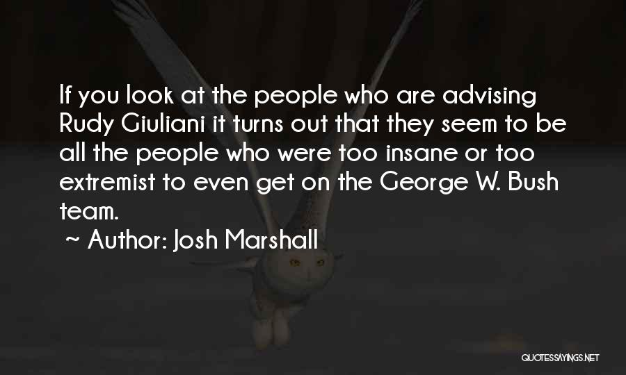 Josh Marshall Quotes 1140032