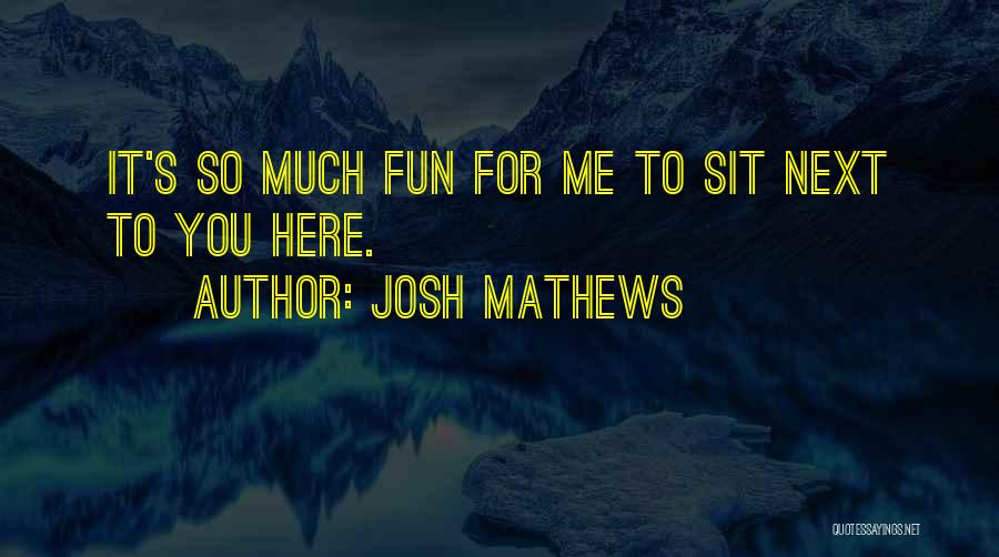 Josh Mathews Quotes 2090954