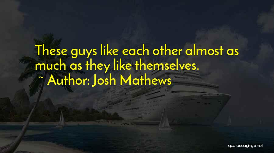 Josh Mathews Quotes 804824