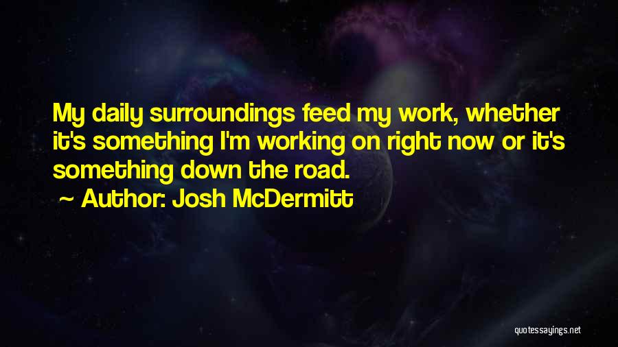 Josh McDermitt Quotes 1068662