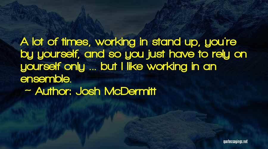 Josh McDermitt Quotes 1682372