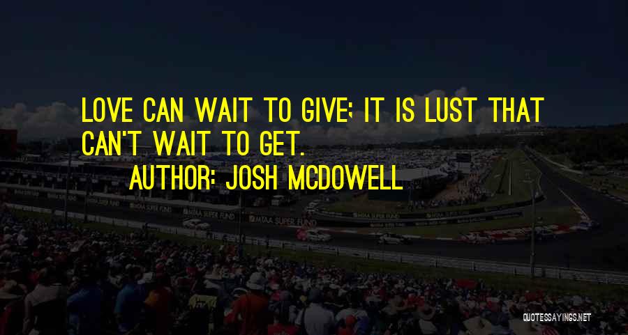 Josh McDowell Quotes 1146263