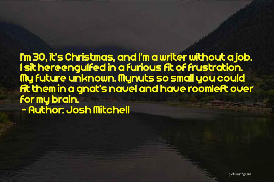 Josh Mitchell Quotes 1588747