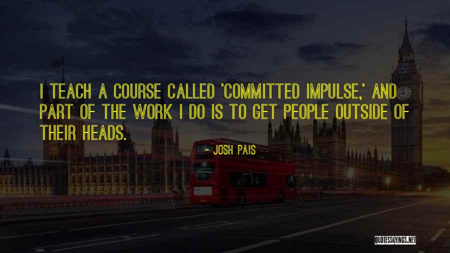 Josh Pais Quotes 249252 Josh Pais Quotes 249252