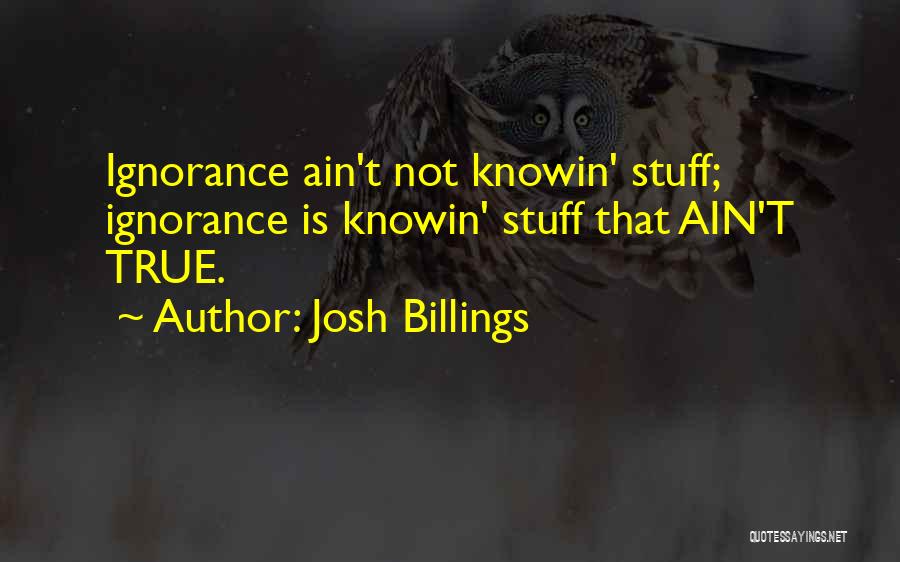 Josh Quotes By Josh Billings