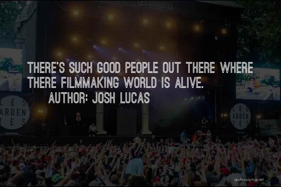 Josh Quotes By Josh Lucas