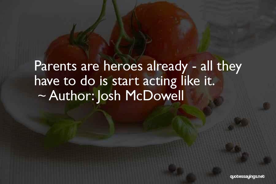 Josh Quotes By Josh McDowell