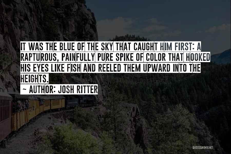 Josh Ritter Quotes 799190