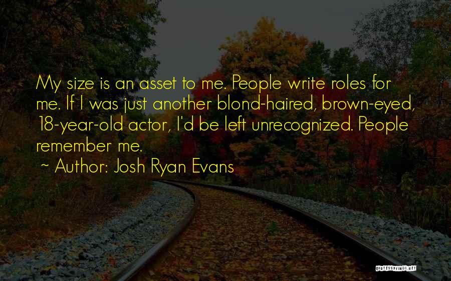 Josh Ryan Evans Quotes 413459