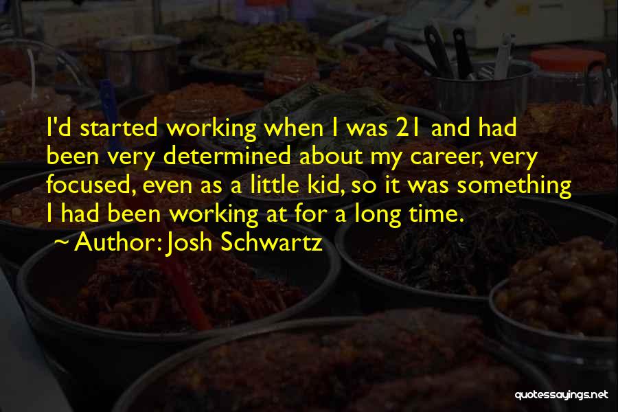 Josh Schwartz Quotes 1536524