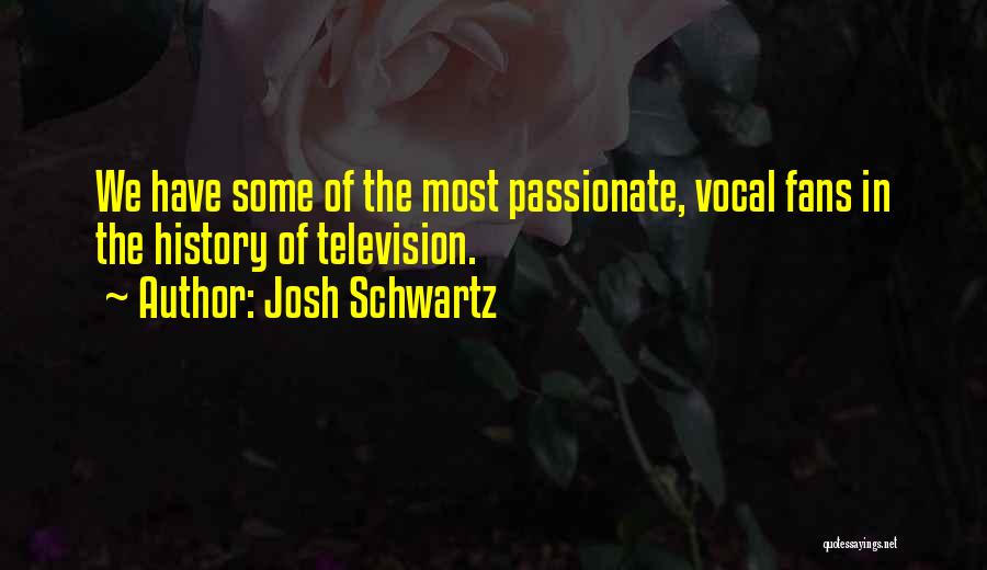 Josh Schwartz Quotes 1748304