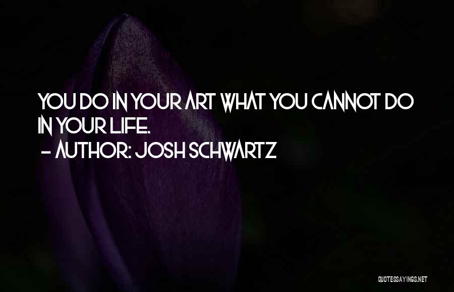 Josh Schwartz Quotes 552143