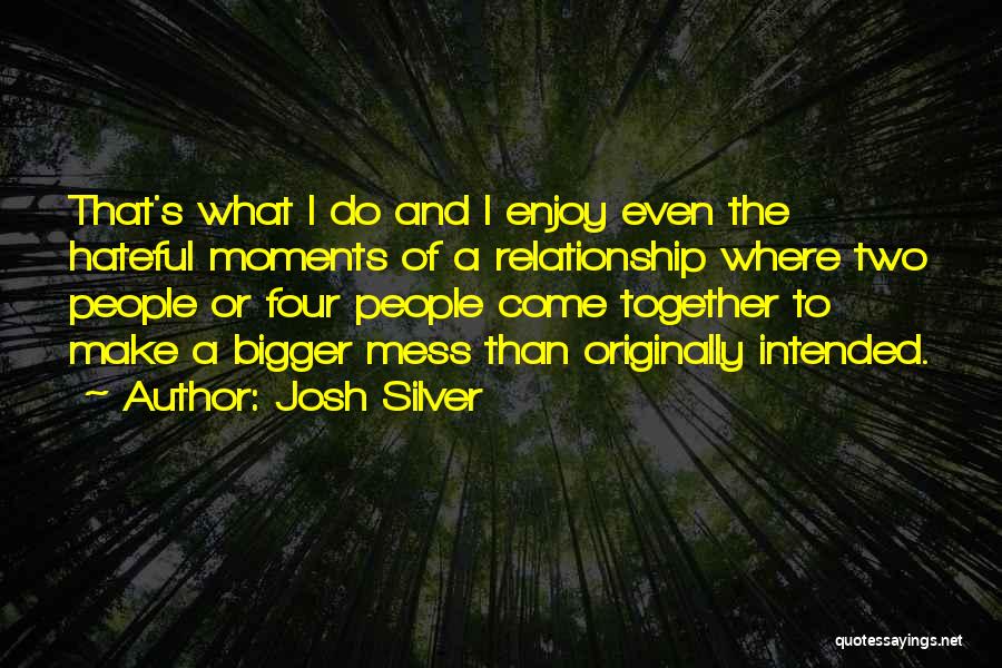 Josh Silver Quotes 1928196