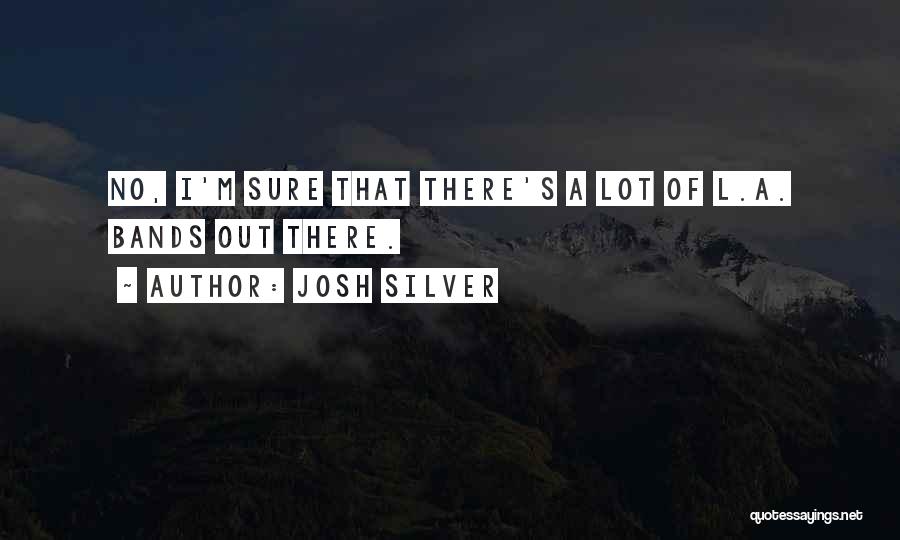 Josh Silver Quotes 294219