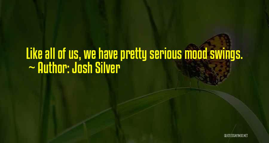 Josh Silver Quotes 597984