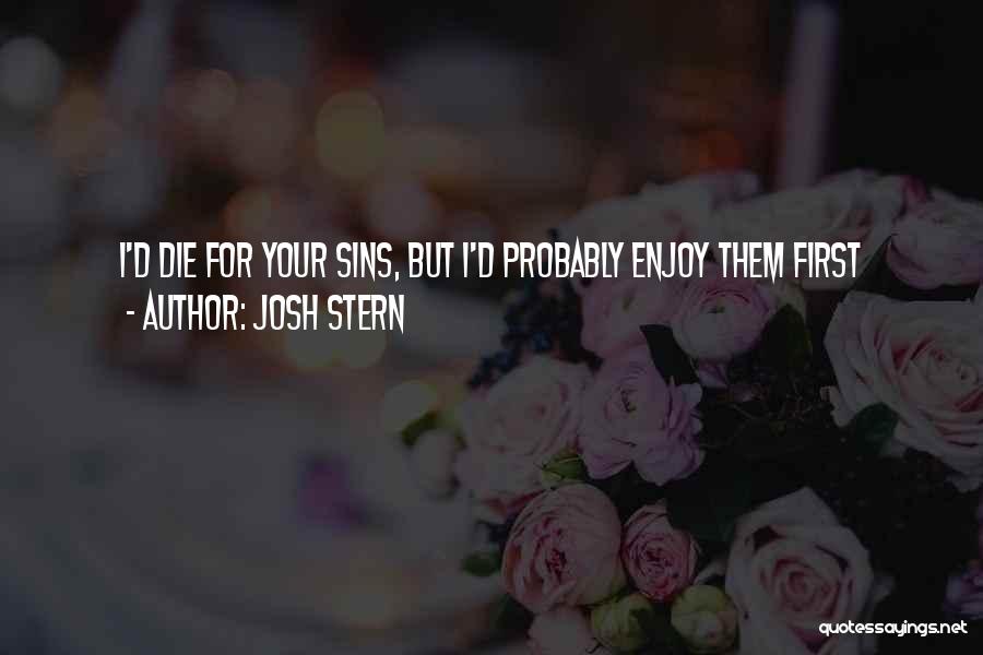 Josh Stern Quotes 1849067