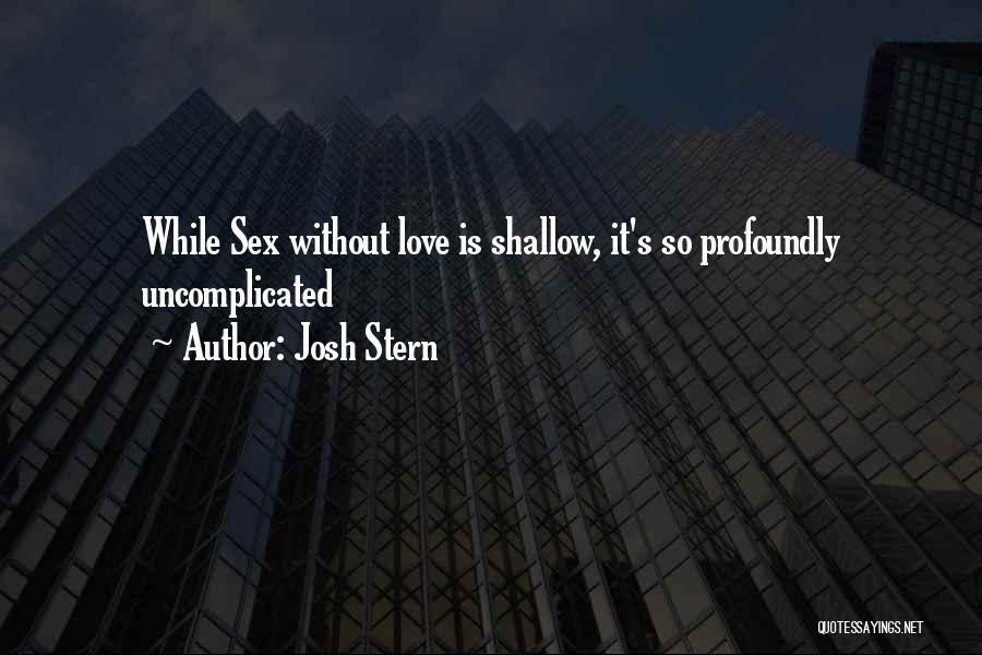 Josh Stern Quotes 1898453