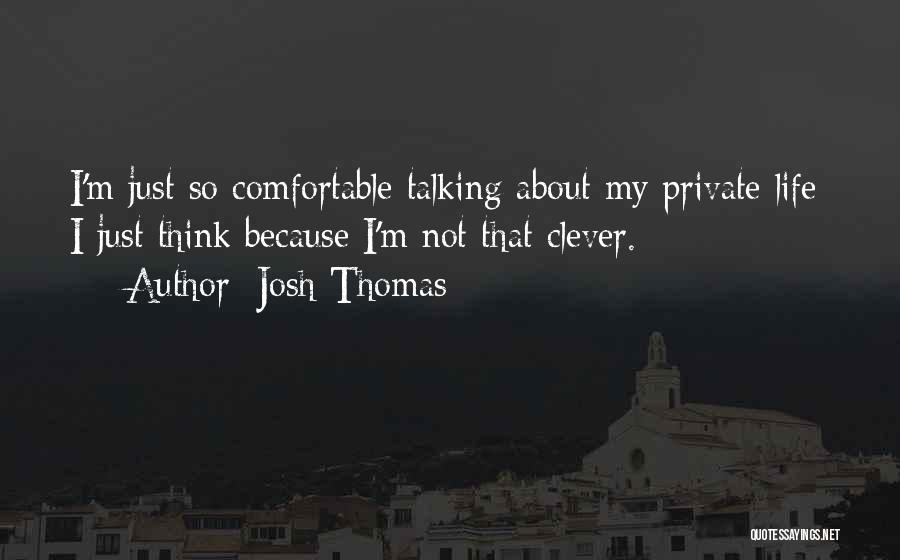 Josh Thomas Quotes 658870