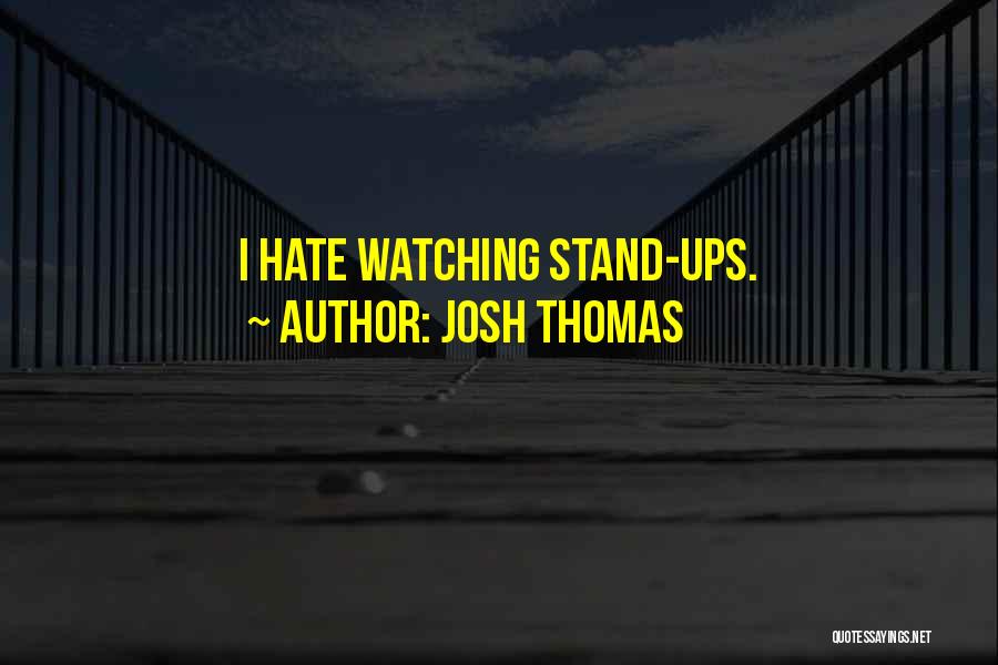 Josh Thomas Quotes 835309