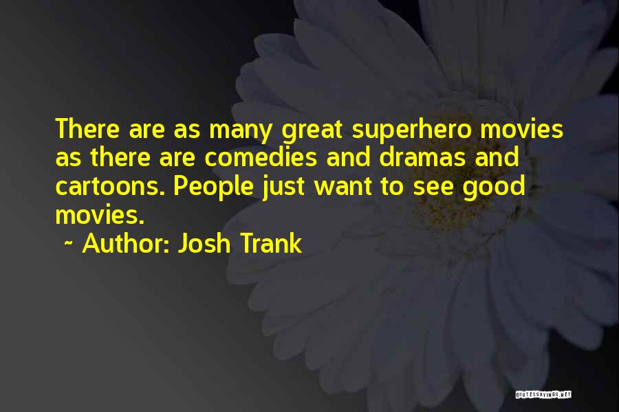 Josh Trank Quotes 1534403